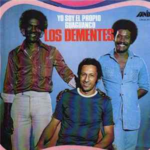 Los Dementes - Yo Soy El Propio Guaguanco FLAC album