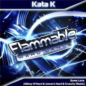 Kata K - Some Love (Mikey O'Hare & Jonno's Hard & Crunchy Remix) FLAC album