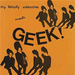 My Bloody Valentine - Geek! FLAC album