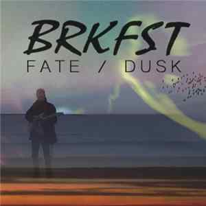 BRKFST - Fate / Dusk FLAC album