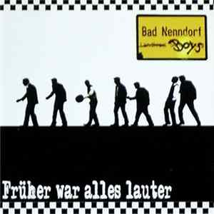 Bad Nenndorf Boys - Früher War Alles Lauter FLAC album