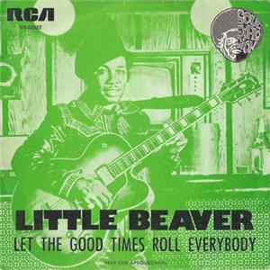 Little Beaver - Let The Good Times Roll Everybody FLAC album