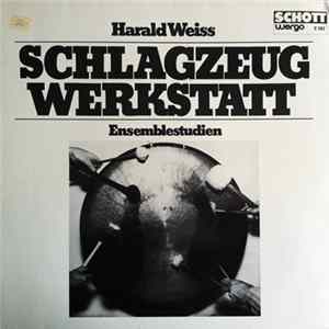 Harald Weiss - Schlagzeugwerkstatt - Ensemblestudien FLAC album