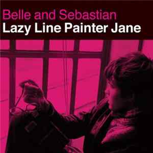 Belle And Sebastian - Lazy Line Painter Jane FLAC album