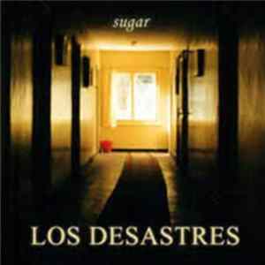 Los Desastres - Sugar FLAC album