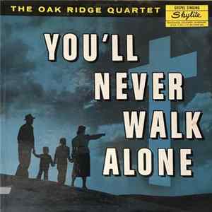 The Oak Ridge Quartet - You'll Never Walk Alone FLAC album