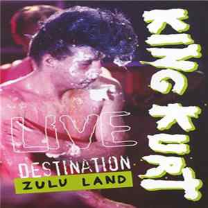 King Kurt - Destination Zulu Land Live FLAC album