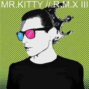 Mr.Kitty - R.M.X III FLAC album