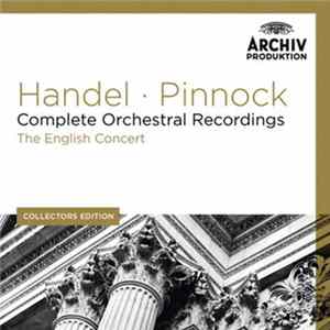 Handel · Pinnock, The English Concert - Complete Orchestral Recordings FLAC album