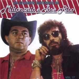 Milionário E José Rico - Os Grandes Sucessos De Milionário E José Rico - Vol. 17 FLAC album