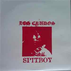 Los Crudos / Spitboy - Viviendo Asperamente - Roughly Living FLAC album