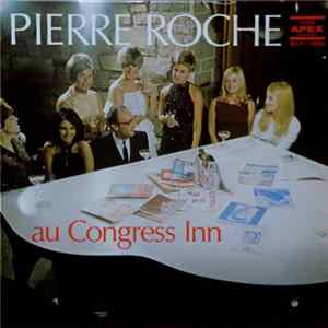 Pierre Roche - Pierre Roche Au Congress Inn FLAC album