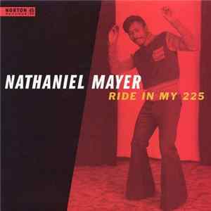 Nathaniel Mayer - Ride In My 225 FLAC album