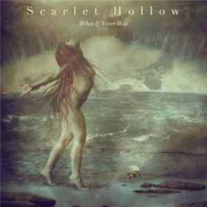 Scarlet Hollow - What If Never Was FLAC album