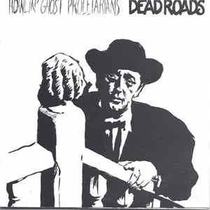 Howlin' Ghost Proletarians - Dead Roads FLAC album