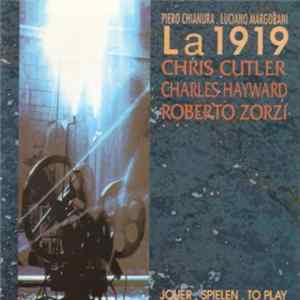 La 1919 / Chris Cutler / Charles Hayward / Roberto Zorzi - Jouer. Spielen. To Play FLAC album