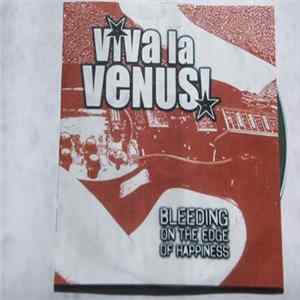 Viva La Venus! - Bleeding On The Edge Of Happiness FLAC album