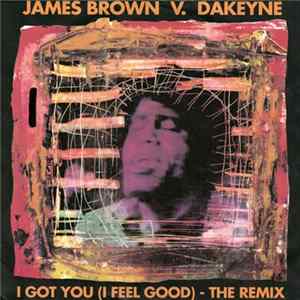 James Brown V. Dakeyne - I Got You (I Feel Good) - The Remix FLAC album