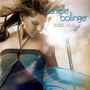 Danielle Bollinger - Kiss The Sky FLAC album