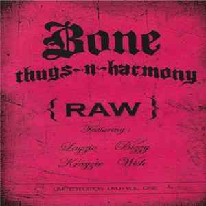 Bone Thugs-N-Harmony - {RAW} Limited Edition DVD - Vol. 1 FLAC album