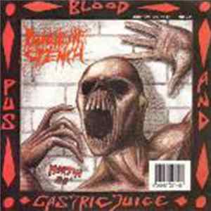 Pungent Stench / Benediction - Blood, Pus & Gastric Juice / Confess All Goodness FLAC album