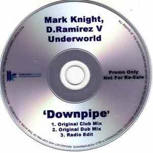 Mark Knight & D Ramirez V Underworld - Downpipe FLAC album