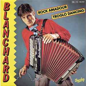 Blanchard - Rock Amadour / Troglo Dancing FLAC album