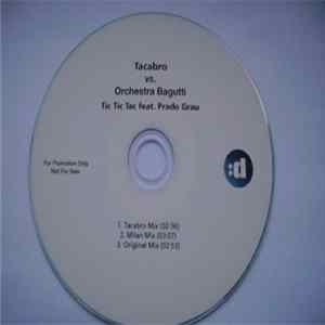 Tacabro Feat. Prado Grau Vs. Orchestra Bagutti - Tic Tic Tac FLAC album