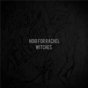 Noir For Rachel - Witches FLAC album