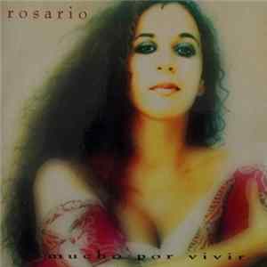 Rosario - Mucho Por Vivir FLAC album