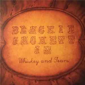 Blackie Jackett JR - Whiskey And Tears FLAC album