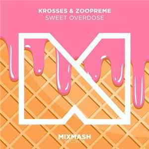 Krosses & Zoopreme - Sweet Overdose FLAC album