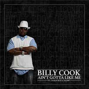 Billy Cook Ft. Chalie Boy & Talent - Ain't Gotta Like Me FLAC album