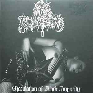 Anal Blasphemy - Ejaculation Of Black Impurity FLAC album