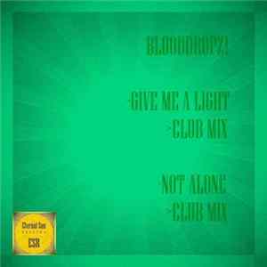 BloodDropz! - Give Me A Light / Not Alone FLAC album