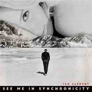 Ian Clement - See Me In Synchronicity FLAC album