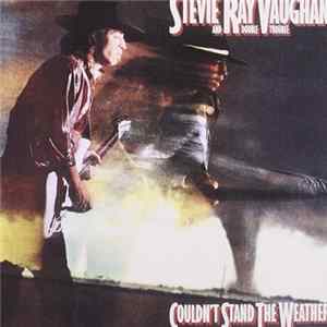 Stevie Ray Vaughan & Double Trouble - Couldn't Stand The Weather FLAC album