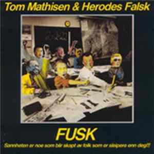 Tom Mathisen & Herodes Falsk - Fusk FLAC album