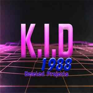 K.I.D 1988 - Deleted Projects FLAC album