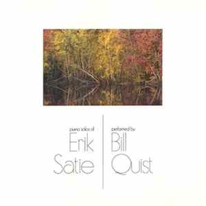 Bill Quist, Erik Satie - Piano Solos Of Erik Satie FLAC album