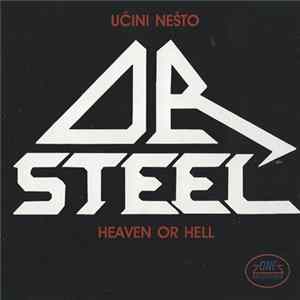 Dr Steel - Učini Nešto - Heaven Or Hell FLAC album