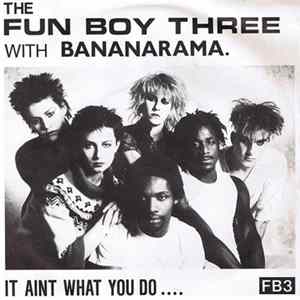 The Fun Boy Three With Bananarama - It Aint What You Do.... FLAC album