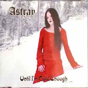Astray - Until I'm Cold Enough FLAC album