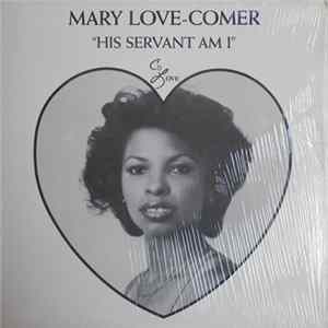 Mary Love-Comer - His Servant Am I FLAC album