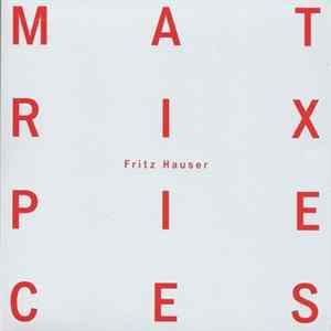 Fritz Hauser - Matrix Pieces FLAC album