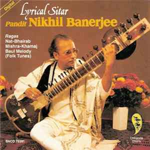 Pandit Nikhil Banerjee - Lyrical Sitar FLAC album