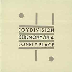 Joy Division - Ceremony / In A Lonely Place FLAC album