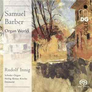 Samuel Barber, Rudolf Innig - Organ Works FLAC album