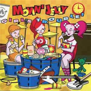 Movin' Jelly - Girls Trouble FLAC album