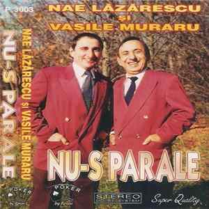 Nae Lăzărescu Și Vasile Muraru - Nu-s Parale FLAC album